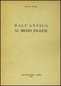 Dall'antico al medio inglese - Thomas Frank - copertina