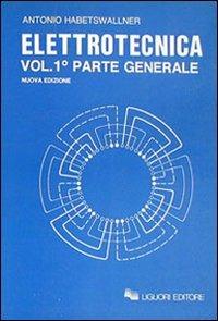 Elettrotecnica. Vol. 1 - Antonio Habetswallner - copertina
