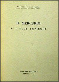 Il mercurio e i suoi impieghi - Francesco Mazzoleni - copertina