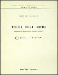 Teoria degli edifici. Vol. 1: Edifici in muratura. - Michele Pagano - copertina