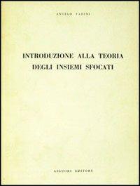 Introduzione alla teoria degli insiemi sfocati - Angelo Fadini - copertina