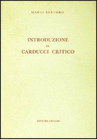 Introduzione al Carducci critico - Mario Santoro - copertina