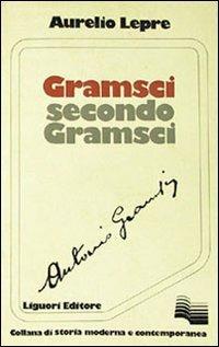 Gramsci secondo Gramsci - Aurelio Lepre - copertina