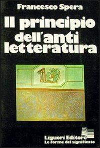 Il principio dell'antiletteratura - Francesco Spera - copertina