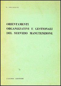 Orientamenti organizzativi e gestionali del servizio manutenzione - Gaetano Tocchetti - copertina