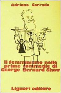 Il femminismo nelle prime commedie di George Bernard Shaw - Adriana Corrado - copertina