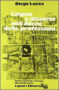 Lingua e discorso nell'Atene delle professioni - Diego Lanza - copertina