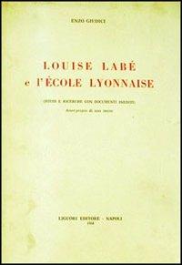 Louise Labé et l'école lyonnaise - Enzo Giudici - copertina