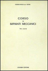 Corso di impianti meccanici. Vol. 2 - Ferdinando De Rossi - copertina