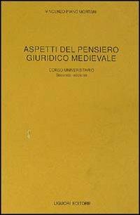 Aspetti del pensiero giuridico medievale - Vincenzo Piano Mortari - copertina