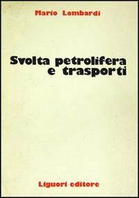 Svolta petrolifera e trasporti - Mario Lombardi - copertina