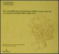 Un modello per lo sviluppo delle zone interne in relazione all'effetto sismico - Raffaele D'Ambrosio,G. Iannaccone,Luigi Piemontese - copertina