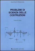 Problemi di scienza delle costruzioni. Vol. 3