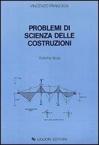 Problemi di scienza delle costruzioni. Vol. 3 - Vincenzo Franciosi - copertina