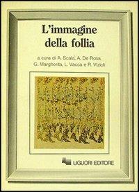 L' immagine della follia - Antonio Scala - Libro - Liguori - | IBS