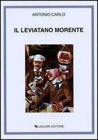 Il Leviatano morente - Antonio Carlo - copertina