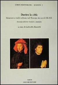 Dentro la città. Stranieri e realtà urbane nell'Europa dei secoli XII-XVI - copertina