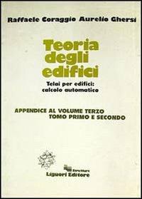 Teoria degli edifici. Appendice 1-2 - Aurelio Ghersi,Raffaele Coraggio - copertina