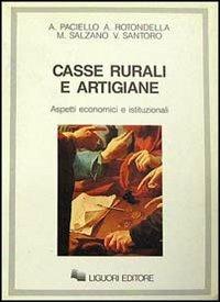 Casse rurali e artigiane. Aspetti economici e istituzionali - Andrea Paciello - copertina