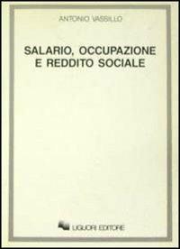 Salario, occupazione e reddito sociale - Antonio Vassillo - copertina