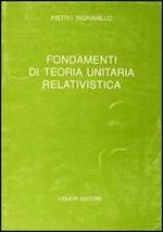 Fondamenti di teoria unitaria relativistica