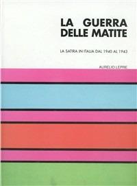 La guerra delle matite. La satira in Italia dal 1940 al 1943 - Aurelio Lepre - copertina