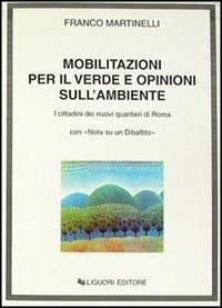 Mobilitazioni per il verde e opinioni sull'ambiente. I cittadini dei nuovi quartieri di Roma, con «Nota su un dibattito» - Franco Martinelli - copertina