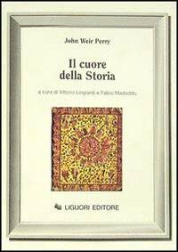 Il cuore della storia - John W. Perry - copertina