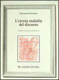 L' eterna malattia del discorso. Quattro studi su Platone - Giovanni Casertano - copertina