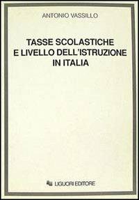 Tasse scolastiche e livello dell'istruzione in Italia - Antonio Vassillo - copertina