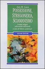 Possessione, stregoneria, sciamanismo. Contesti religiosi nelle società tradizionali