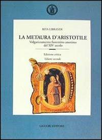 La metaura d'Aristotile. Volgarizzamento fiorentino anonimo del XIV secolo. Ediz. critica - Rita Librandi - copertina