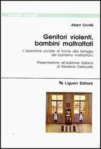 Genitori violenti, bambini maltrattati. L'operatore sociale di fronte alla famiglia del bambino maltrattato - Albert Crivillé - copertina