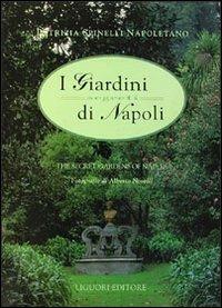 I giardini segreti di Napoli-The secret gardens of Naples. Vol. 1 - Patrizia Spinelli Napoletano - copertina