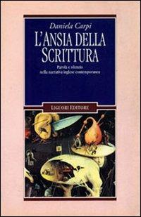 L' ansia della scrittura. Parola e silenzio nella narrativa inglese contemporanea - Daniela Carpi - copertina