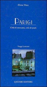 Parigi. Città di mercanti, città di poeti - Elena Vitas - copertina