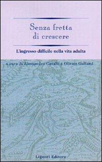 Senza fretta di crescere. L'ingresso difficile nella vita adulta - copertina