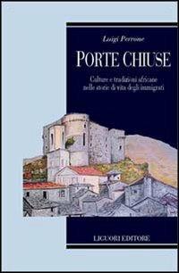 Porte chiuse. Culture e tradizioni africane nelle storie di vita degli immigrati - Luigi Perrone - copertina