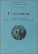 D'Andrea atomista. L'«Apologia» e altri inediti nella polemica filosofica della Napoli di fine Seicento