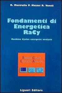 Fondamenti di energetica Racy. Rankine cycles exergetic analysis. Con floppy disk - Rita M. Mastrullo,Pietro Mazzei,Raffaele Vanoli - copertina