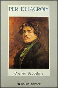 Per Delacroix - Charles Baudelaire - copertina