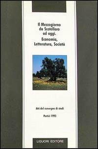 Il mezzogiorno da Scotellaro ad oggi. Economia, letteratura, società - copertina