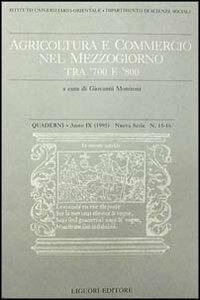 Quaderni. Agricoltura e commercio nel Mezzogiorno tra '700 e '800. Vol. 15-16 - copertina