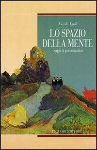 Lo spazio della mente. Saggi di psicosomatica - Nicola Lalli - copertina