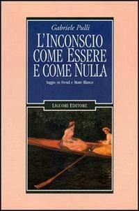 L' inconscio come essere e come nulla. Saggio su Freud e Matte Blanco - Gabriele Pulli - copertina