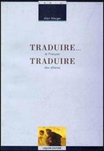 Traduire... Traduire. Le français des affaires