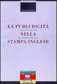 La publudicità nella stampa inglese. Invenzione e deviazione del linguaggio pubblicitario - Cristina Pennarola - copertina