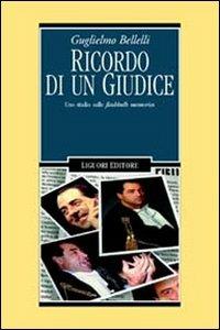 Ricordo di un giudice. Uno studio sulle flashbulb memories - Guglielmo Bellelli - copertina