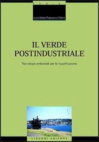 Il verde postindustriale. Tecnologie ambientali per la riqualificazione - Luca M. Fabris - 4