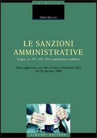 Le sanzioni amministrative. DL nn. 471, 472, 473 e successive modifiche. Testo aggiornato sino alla circolare ministeriale 23/E del 25 gennaio 1999 - Clelia Buccico - copertina